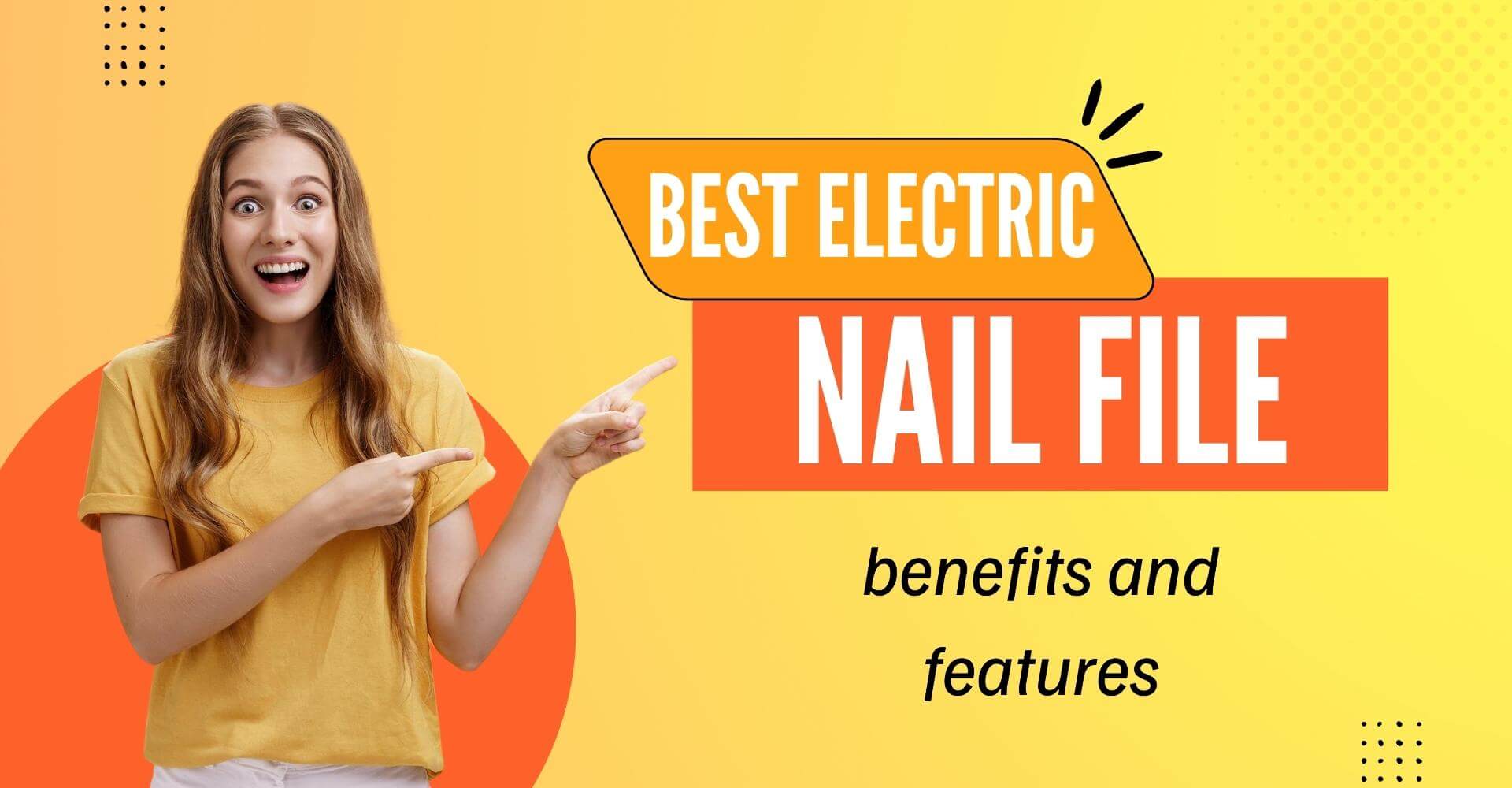 Electric Nail File benefices